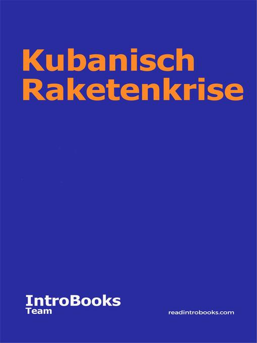 Title details for Kubanisch Raketenkrise by IntroBooks Team - Available